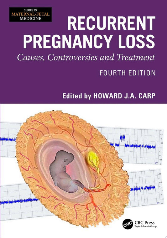 Recurrent Pregnancy Loss: Causes, Controversies and Treatment, 4th Edition