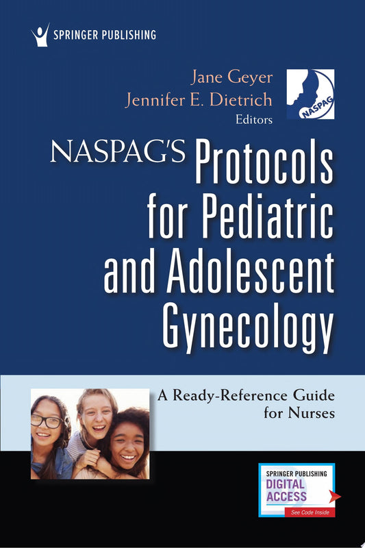NASPAG’s Protocols for Pediatric and Adolescent Gynecology: A Ready-Reference Guide for Nurses